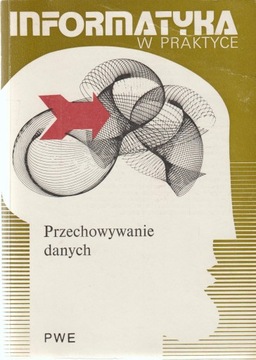 PRZECHOWYWANIE DANYCH informatyka w praktyce