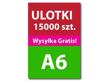 ULOTKI A6 105 x 148 15000 szt 135g 2stronne Jakość