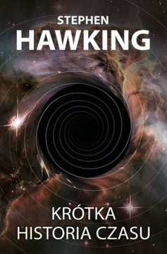 STEPHEN HAWKING - KRÓTKA HISTORIA CZASU nowa !!!