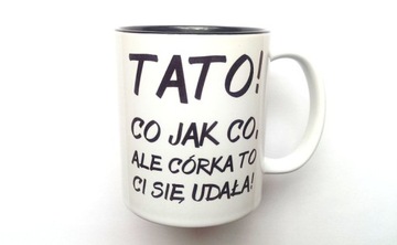 KUBEK TATO CÓRKA CI SIĘ UDAŁA dzień ojca prezent dla taty