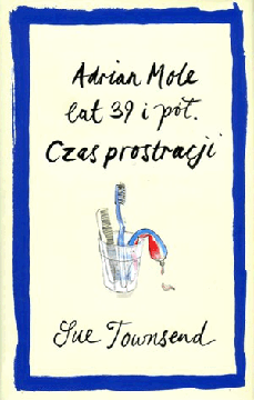 Adrian Mole lat 39 i pół. Czas prostracji. Sue Townsend