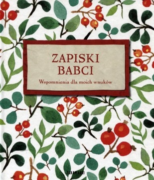 БАБУШИНСКИЕ ЗАПИСКИ, ВОСПОМИНАНИЯ ДЛЯ МОИХ ВНУКОВ