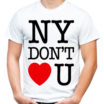 Koszulka New York dont love you na prezent HQ XL