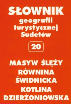 MASYW ŚLĘŻY TOM 20 SŁOWNIK GEOGRAFII TURYSTYCZNEJ