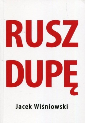 Książka RUSZ DUPĘ Jacek Wiśniowski