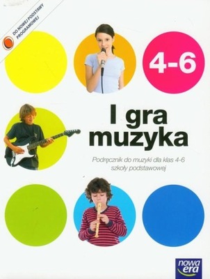 MUZYKA I gra muzyka 4-6. Podręcznik Nowa Era UŻYWANY