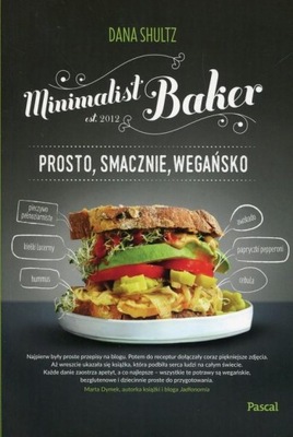 Minimalist Baker. Prosto, smacznie, wegańsko Dana Shultz