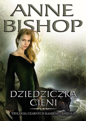 DZIEDZICZKA CIENI CZARNE KAMIENIE 2 Anne Bishop