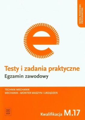 TESTY I ZADANIA EGZAMIN ZAWODOWY MECHANIK KW.M.17