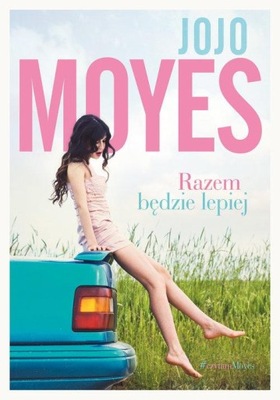 Razem będzie lepiej Jojo Moyes