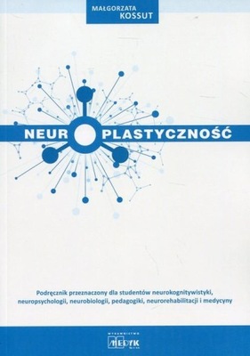 Neuroplastyczność MEDYK Małgorzata Kossut MEDYK