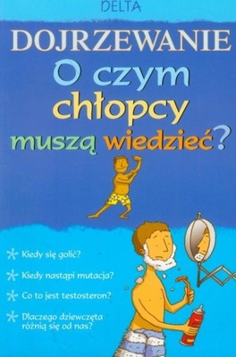 Dojrzewanie O czym chłopcy muszą wiedzieć? Alex Frith