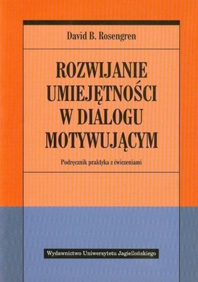 Rozwijanie umiejętności w dialogu motywującym Rosengren David B
