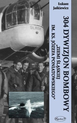 304 Dywizjon Bombowy Ziemi Śląskiej Łukasz Jaśkiewicz