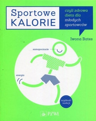 Sportowe kalorie Iwona Bates Wydawnictwo Lekarskie PZWL