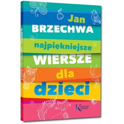 Jan Brzechwa - Najpiękniejsze wiersze dla dzieci;