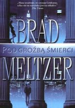 Pod groźbą śmierci - Brad Meltzer