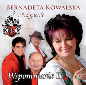 BERNADETA KOWALSKA i Przyjaciele - WSPOMNIENIE II CD NOWA FOLIA