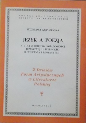 Z. Kopczyńska JĘZYK A POEZJA Studia z dziejó