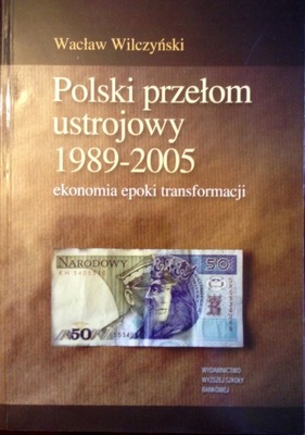 Polski przełom ustrojowy 1989-2005 Wilczyński
