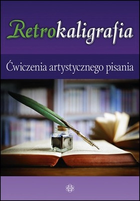 RETROKALIGRAFIA artystycznego pisania KALIGRAFIA