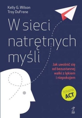 W sieci natrętnych myśli Jak uwolnić się lęk