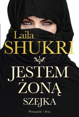 Laila Shukri, Jestem żoną szejka