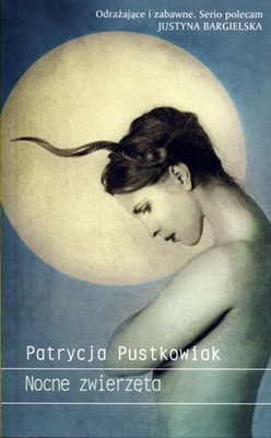Nocne zwierzęta Patrycja Pustowiak