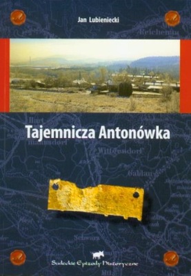 TAJEMNICZA ANTONÓWKA KAMIENNA GÓRA FABRYKA AMUNICJ
