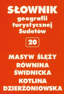 MASYW ŚLĘŻY TOM 20 SŁOWNIK GEOGRAFII TURYSTYCZNEJ