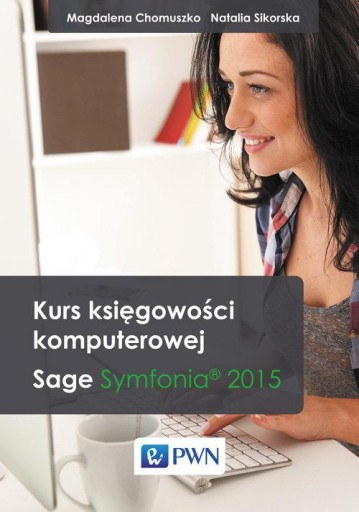 Kurs księgowości komputerowej. Sage Symfonia 2015