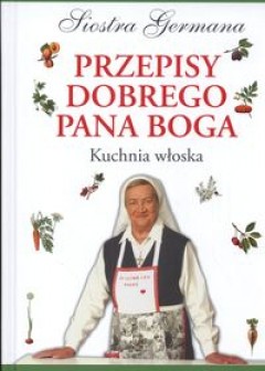 РЕЦЕПТЫ ДОБРОГО ГОСПОДА БОГА - СЕСТРЫ НЕМЕЦКОГО - НОВА