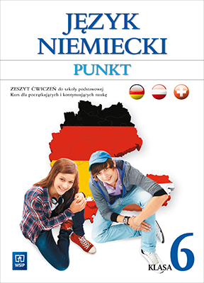 PUNKT KLASA 6 ĆWICZENIA Język niemiecki WSiP