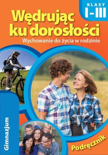 Wędrując ku dorosłości Wychowanie do życia w rodzinie Podręcznik 1-3