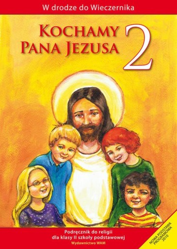 Kochamy Pana Jezusa kl.2 podręcznik Religia WAM