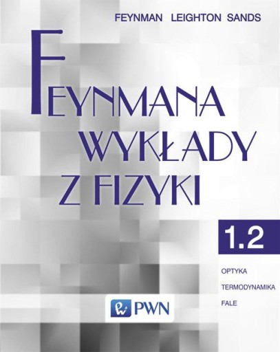 Feynmana wykłady z fizyki Tom 1 część 2 Optyka Te