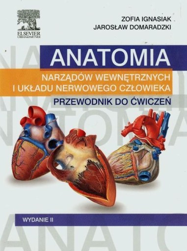 Anatomia narządów wewnętrznych i układu nerwowego człowieka Przewodnik do ć