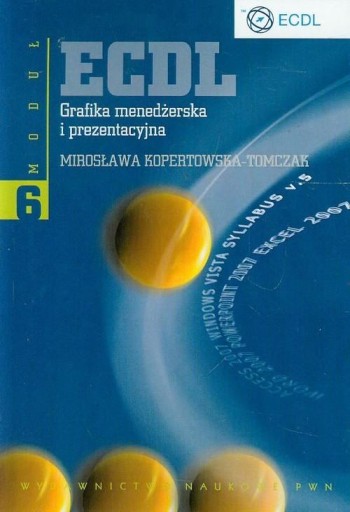 ECDL Moduł 6 Grafika menedżerska i prezentacyjna Mirosława