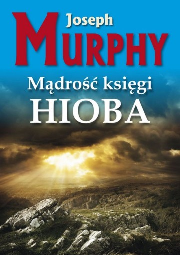 MĄDROŚĆ KSIĘGI HIOBA - Joseph Murphy