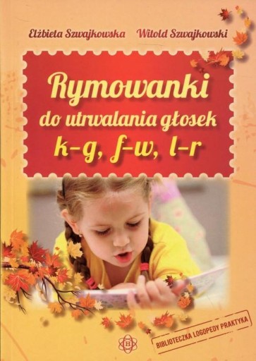 Rymowanki Szwajkowska LOGOPEDIA mowa GŁOSKI k-g R