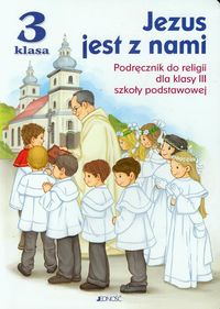 Jezus jest z nami klasa 3 Podręcznik wyd JEDNOŚĆ