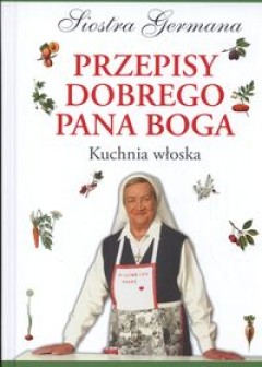 PRZEPISY DOBREGO PANA BOGA - SIOSTRA GERMANA -NOWA
