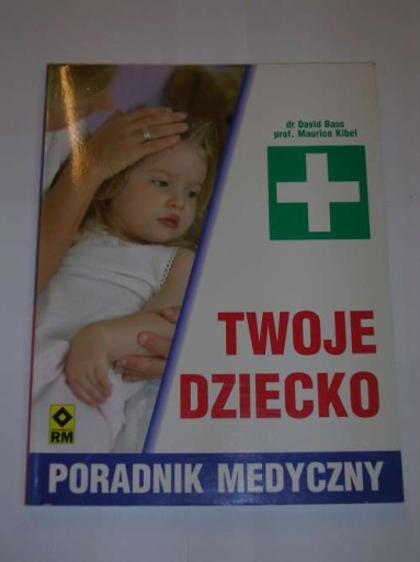 TWOJE DZIECKO PORADNIK MEDYCZNY