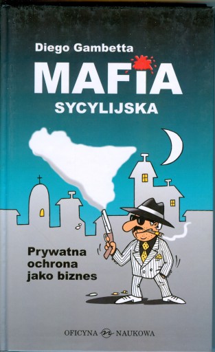 Diego Gambetta - Mafia Sycylijska twarda opr. NOWA