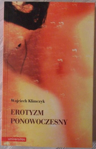 Wojciech Klimczyk EROTYZM PONOWOCZESNY