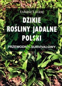 ŁUCZAJ - DZIKIE ROŚLINY JADALNE POLSKI - SURVIVAL