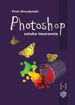 Photoshop Sztuka tworzenia MIKOM Horodyński + CD