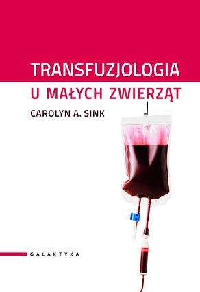 Transfuzjologia u małych zwierząt leczenie choroby