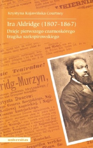 IRA ALDRIDGE 1807-1867 DZIEJE TRAGIKA KUJAWIŃSKA