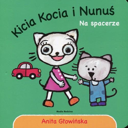 Anita Głowińska Kicia Kocia i Nunuś Na spacerze